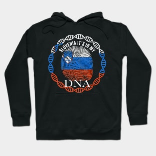 Slovenia Its In My DNA - Gift for Slovenian From Slovenia Hoodie